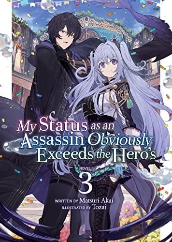 My Status as an Assassin Obviously Exceeds the Hero's (Light Novel) Vol. 3 (English Edition)