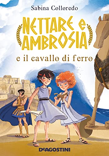 Nettare e Ambrosia e il cavallo di ferro (Italian Edition)