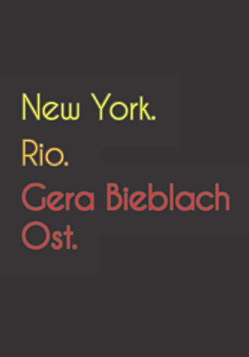 New York. Rio. Gera Bieblach Ost.: Witziges Notizbuch | Tagebuch DIN A5, liniert. Für Gera Bieblach Oster und Gera Bieblach Osterinnen. Nachhaltig & klimaneutral.