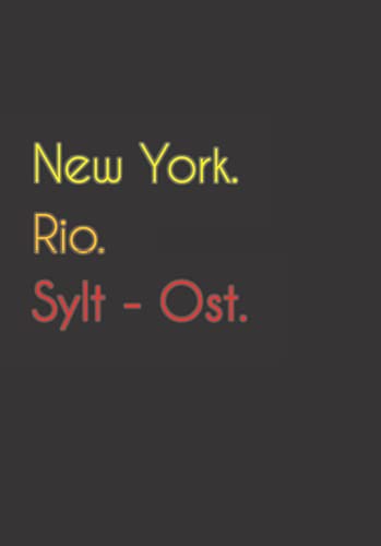 New York. Rio. Sylt - Ost.: Witziges Notizbuch | Tagebuch DIN A5, liniert. Für Sylt - Oster und Sylt - Osterinnen.