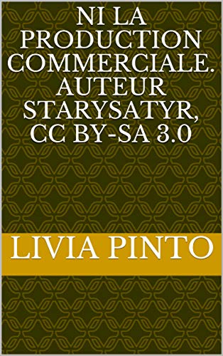 ni la production commerciale. Auteur Starysatyr, CC BY-SA 3.0 (French Edition)