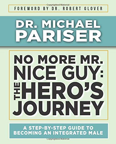 No More Mr. Nice Guy: The Hero’s Journey