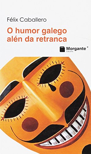 O humor galego alén da retranca (Mudanzas)