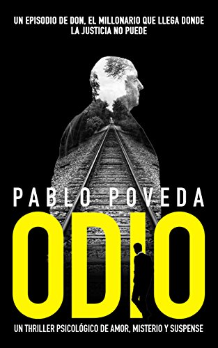 Odio: un episodio de Don, el millonario que llega donde la justicia no puede: Un thriller psicológico (Thriller, acción y misterio nº 1)