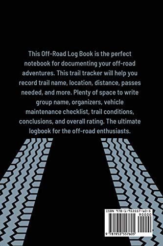 Off-Roading Log Book: Backroad Trail Notebook, Rating Trails, And Terrain, Motocross, Vehicle Maintenance Checklist, ATV, Four-Wheel Adventure Review Book