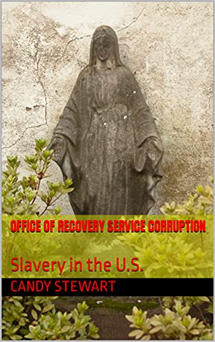 Office of Recovery Service Corruption: Slavery in the U.S. (English Edition)