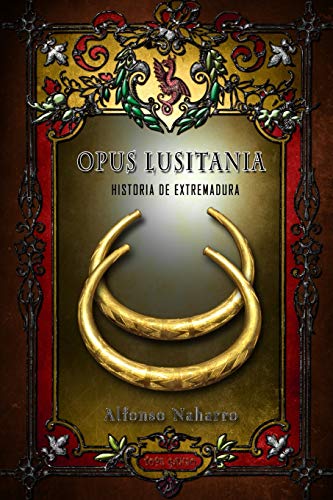 Opus Lusitania: Historia de Extremadura