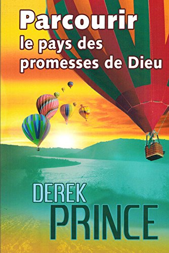 Parcourir le pays des promesses de Dieu (French Edition)