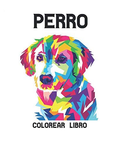 Perro Colorear Libro: Libro de Colorear para Adultos Alivio del Estrés 50 Diseños de Perros de una cara Increíbles Diseños de Alivio del Estrés y Relajación para Perros para Colorear 100 Páginas