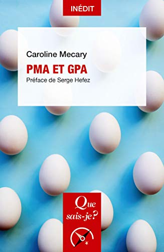 PMA et GPA: « Que sais-je ? » n° 4163 (French Edition)
