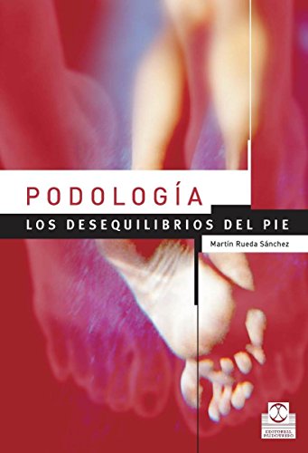 Podología: Los desequilibrios del pie (Color) (Medicina)