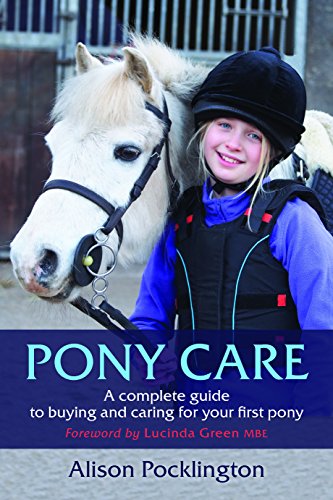 Pony Care: A complete guide to buying and caring for your first pony (English Edition)