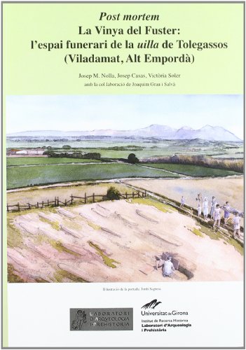 Post Mortem La vinya del Fuster: l'espai funerari de la uilla de Tolegassos (Monografia)
