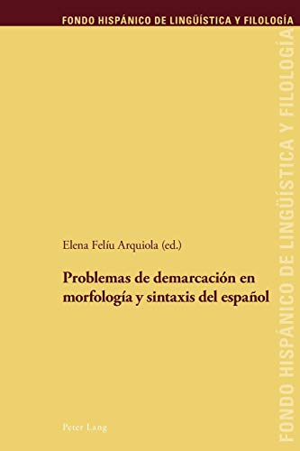 Problemas de demarcación en morfología y sintaxis del español (27) (Fondo Hispánico de Lingüística Y Filología)