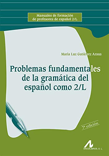 Problemas fundamentales de la gramática del español como 2/L (Manuales de formación profesores español 2/L)