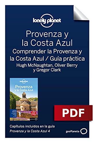 Provenza y la Costa Azul 4_10. Comprender y Guía práctica (Guías de Región Lonely Planet)