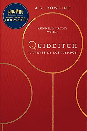 Quidditch a través de los tiempos: Harry Potter Libro de la Biblioteca Hogwarts (Un libro de la biblioteca de Hogwarts nº 2)