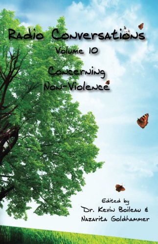 Radio Conversations Concerning Non-Violence: Volumn 10, Part I