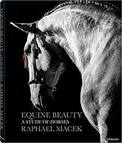 Raphael Macek, Equine Beauty, A Study of Horses (Photographer)