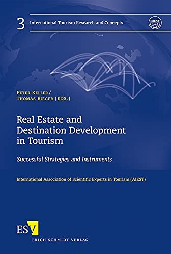 Real Estate and Destination Development in Tourism: Successful Strategies and Instruments (International Tourism Research and Concepts Book 3) (English Edition)