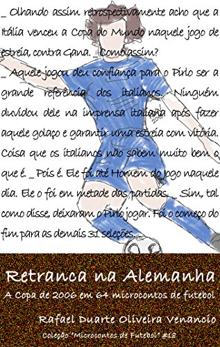 Retranca na Alemanha: A Copa de 2006 em 64 microcontos de futebol (Portuguese Edition)