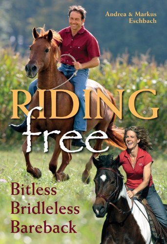 [[Riding Free: Bitless, Brideless, Bareback]] [By: Andrea Eschbach] [January, 2012]