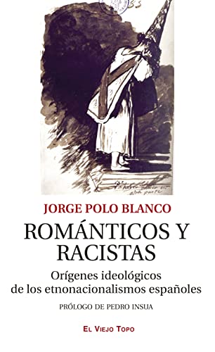 Románticos y racistas: Orígenes ideológicos de los etnonacionalismos españoles