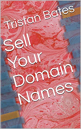 Sell Your Domain Names (English Edition)