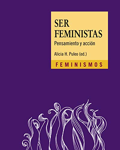 Ser feministas: Pensamiento y acción (Feminismos)