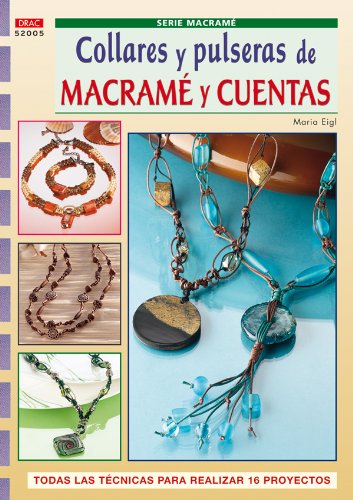 Serie Macramé nº 5. COLLARES Y PULSERAS DE MACRAMÉ Y CUENTAS (Cp Serie Macrame (drac))