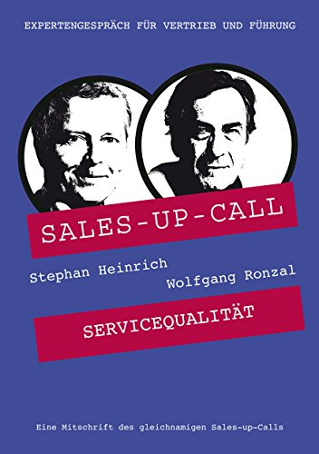 Servicequalität: Sales-up-Call mit Wolfgang Ronzal und Stephan Heinrich (German Edition)