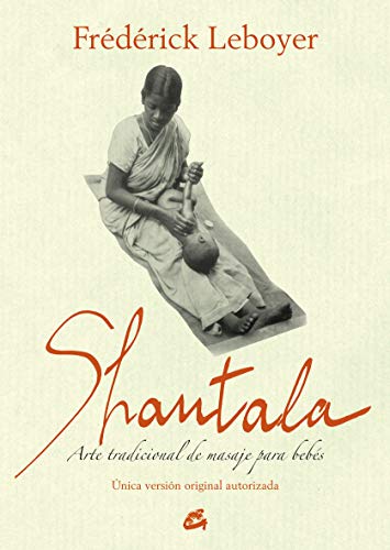 Shantala: Arte tradicional de masaje para bebés
