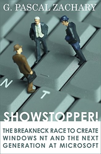 Showstopper!: The Breakneck Race to Create Windows NT and the Next Generation at Microsoft (English Edition)