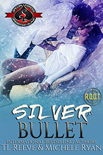 Silver Bullet (Special Forces: Operation Alpha): R.O.O.T. Crossover (English Edition)