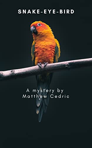 Snake-eye-bird: A mystery (English Edition)