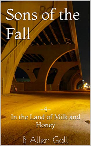 Sons of the Fall: -4- In the Land of Milk and Honey (English Edition)