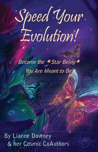 Speed Your Evolution: Become the Star Being You Are Meant to Be (English Edition)