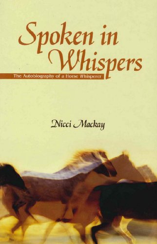 Spoken in Whispers: The Autobiography of a Horse Whisperer (English Edition)