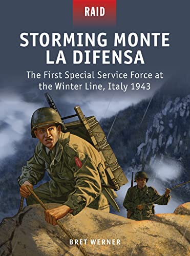 Storming Monte La Difensa: The First Special Service Force at the Winter Line, Italy 1943: 48 (Raid)