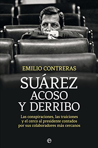 Suárez. Acoso Y Derribo (Historia)