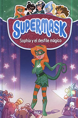 Supermask 3. Sophia y el desfile mágico: 003 (Peques)