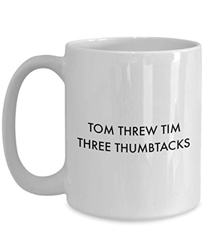 Taza de café ingeniosa - Tom le lanzó a Tim Tres chinchetas - Juegos de trabalenguas Juegos de Palabras Idioma inglés Humor Laugh Fast Unique Creative