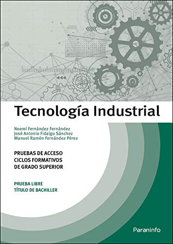 Tecnología Industrial. Pruebas de acceso a ciclos formativos de grado superior