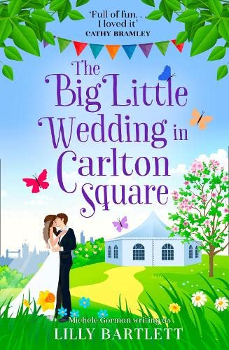 THE BIG LITTLE WEDDING IN CARLTON SQUARE: A gorgeously heartwarming romance and one of the top summer holiday reads for women: Book 1 (The Carlton Square Series)