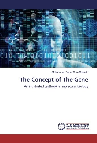 The Concept of The Gene: An illustrated textbook in molecular biology
