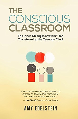 The Conscious Classroom: The Inner Strength System(TM) for Transforming the Teenage Mind (English Edition)