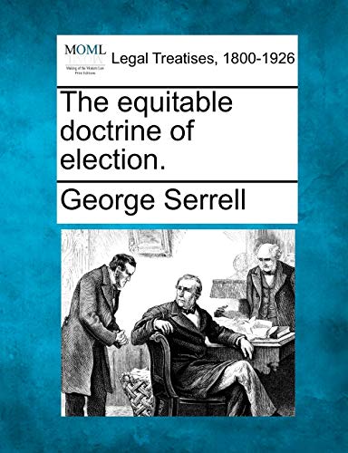 The equitable doctrine of election.