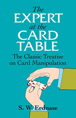 The Expert at the Card Table: Classic Treatise on Card Manipulation (Dover Magic Books)