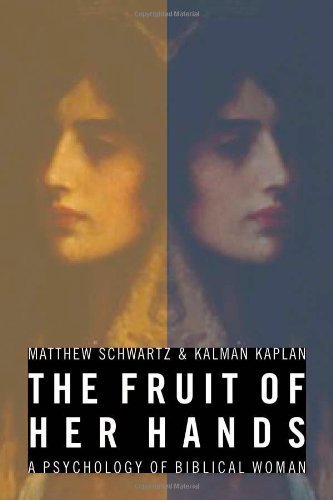The Fruit of Her Hands: A Psychology of Biblical Woman by Kalman J. Kaplan (2007-05-18)