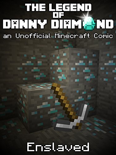 The Legend of Danny Diamond: Enslaved (an Unofficial Minecraft Comic) (English Edition)